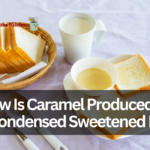 How Is Caramel Produced From Condensed Sweetened Milk?